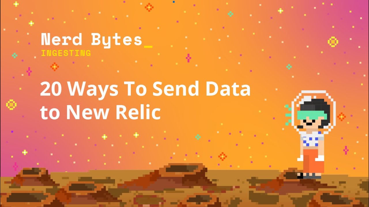 20 ways to send data to New Relic One New Relic