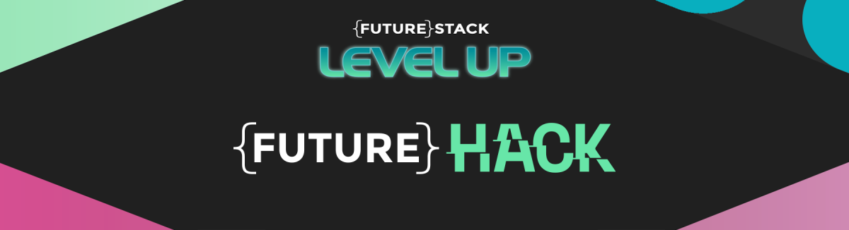 FutureStack: Level Up at FutureHack hackathon