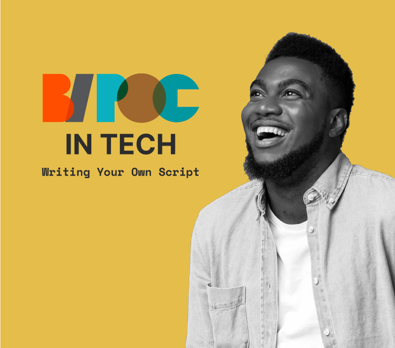 BIPOC IN TECH - Writing Your Own Script
