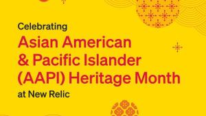 Celebrating Asian American & Pacific Islander (AAPI) Heritage Month at New Relic