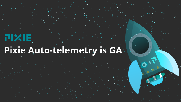 Pixie Auto-telemetry is now GA