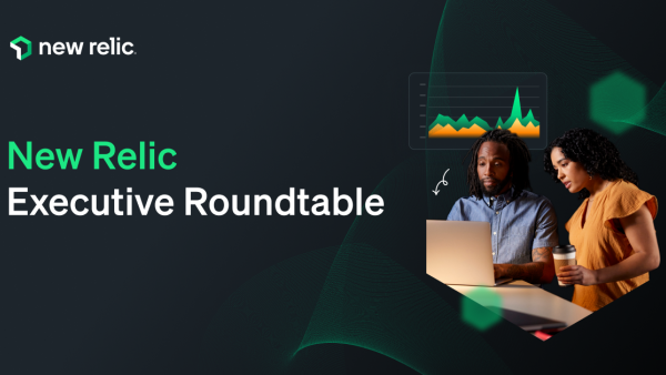 New Relic Executive Roundtable 