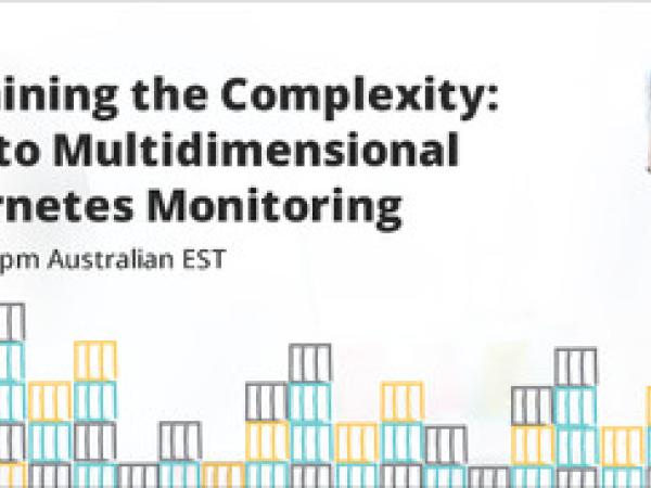 Containing the Complexity: Intro to Multidimensional Kubernetes Monitoring (APAC)
