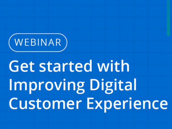 Webinar: "Get started with Improving Digital Customer Experience"