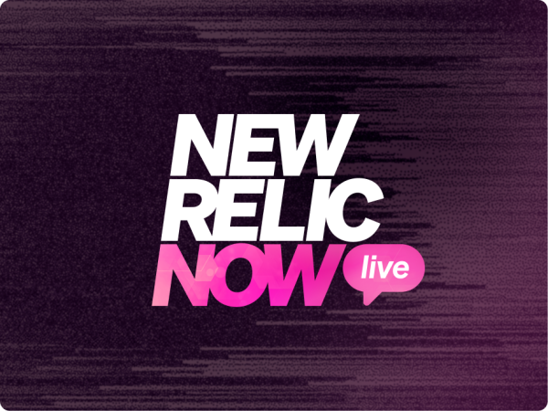 New Relic Now Live at a city near you.