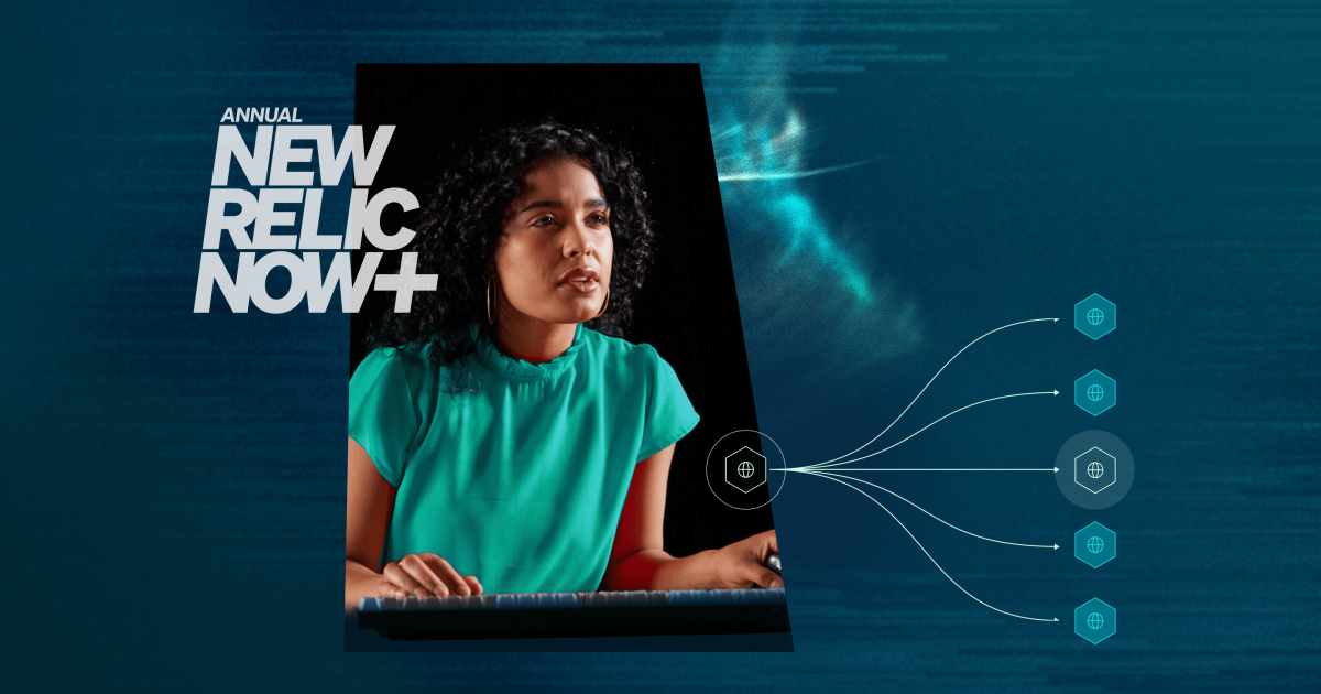 New Relic Now+ 2025: Guide to New Relic innovations for business uptime